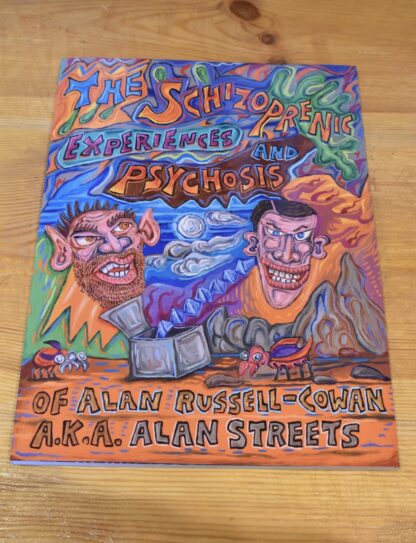The schizophrenic experiences and psychosis of Alan Russell-Cowan A.K.A Alan Streets